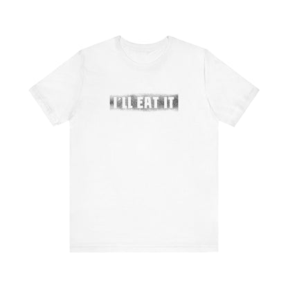 I'll Eat It - Men's T-Shirt