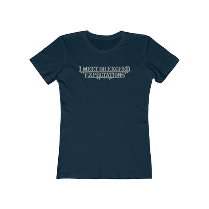 I Meet Or Exceed Expectations - Women’s T-Shirt
