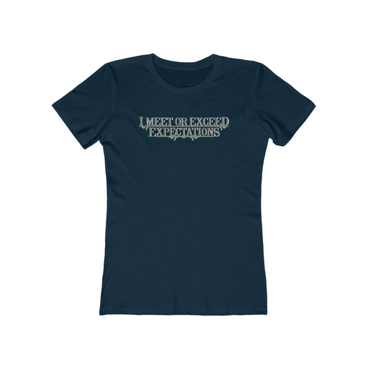 I Meet Or Exceed Expectations - Women’s T-Shirt