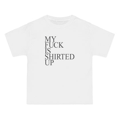 My Fuck Is Shirted Up - Men's Heavyweight T-Shirt
