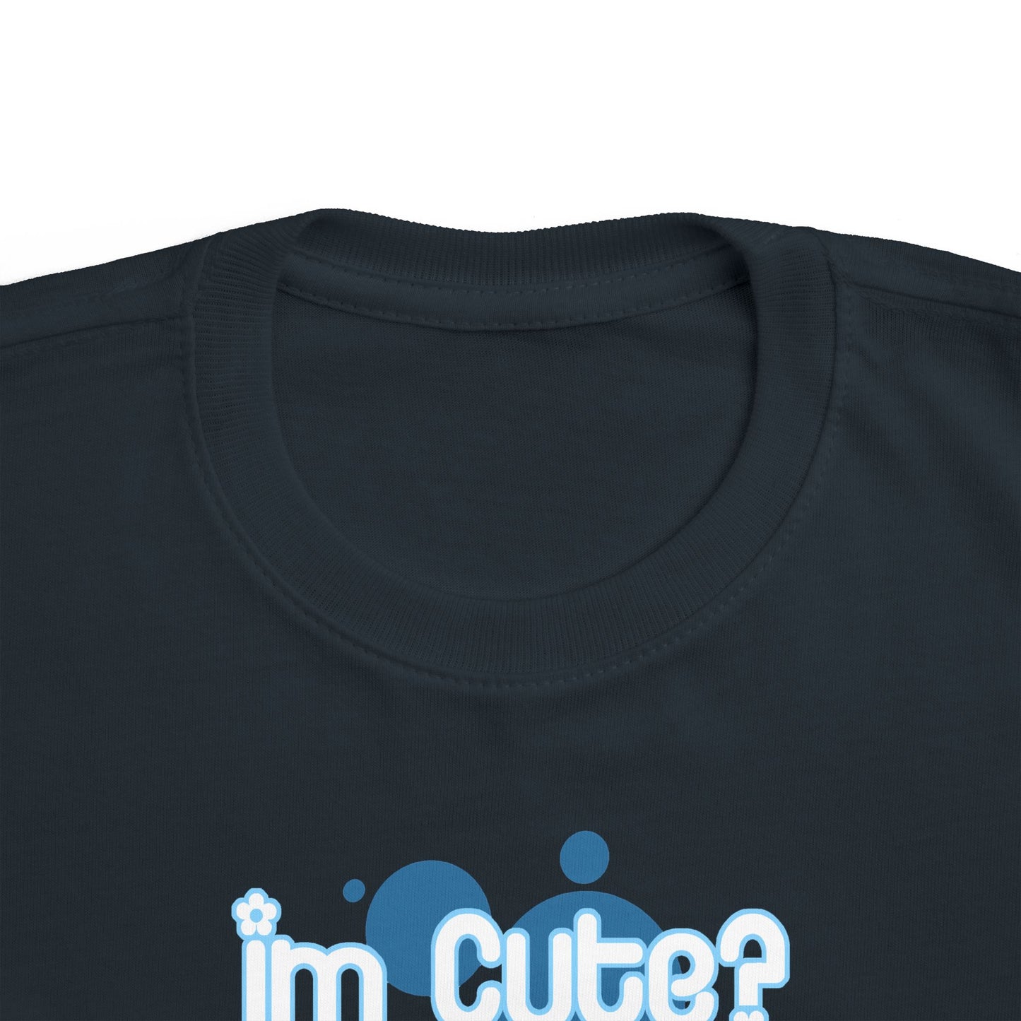 I'm Cute? No Shit - Toddler T-Shirt