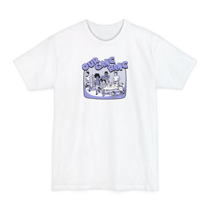 Our Gang Bang - Men's Tall T-Shirt