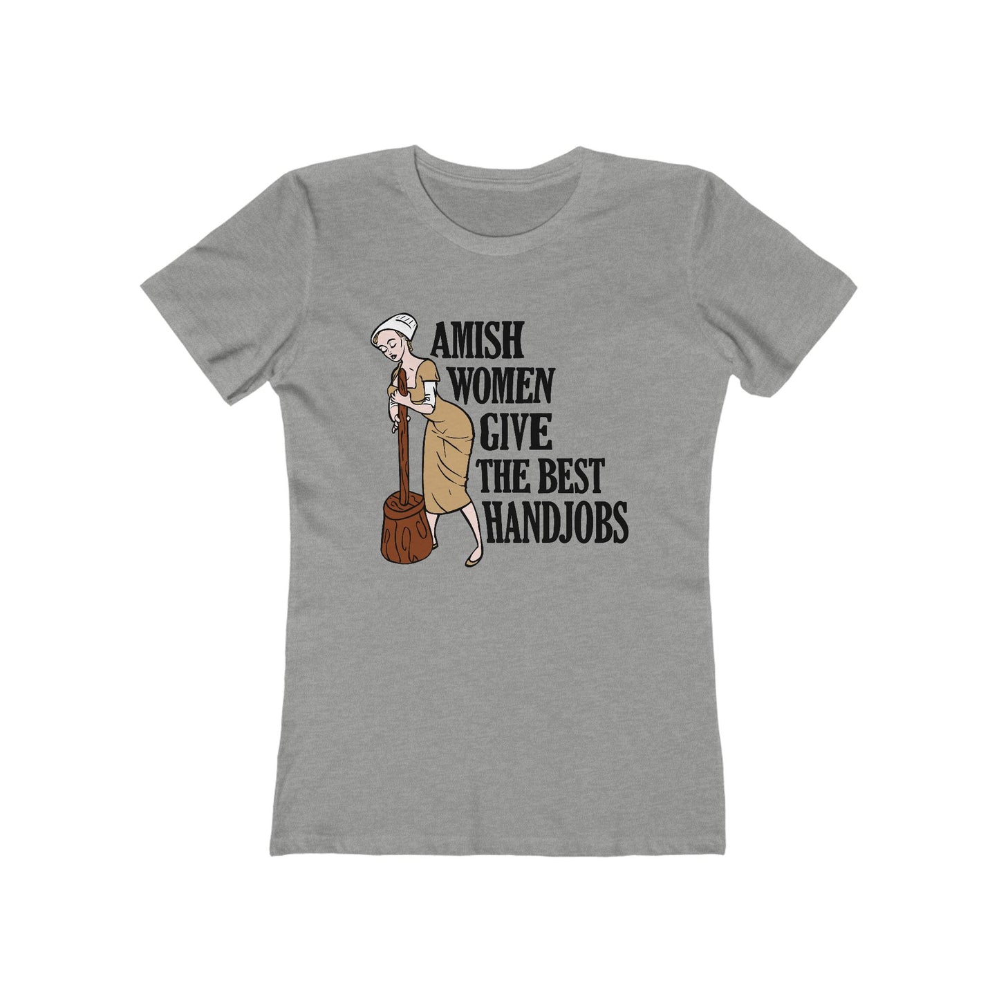Amish Women Give The Best Handjobs - Women’s T-Shirt