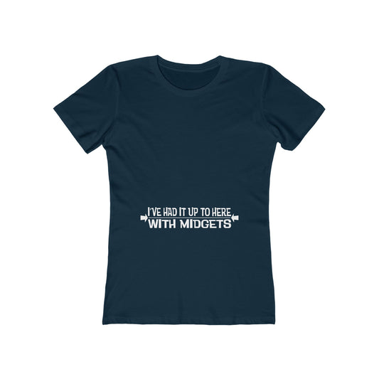 I've Had It Up To Here With Midgets - Women’s T-Shirt