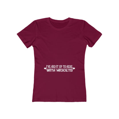 I've Had It Up To Here With Midgets - Women’s T-Shirt