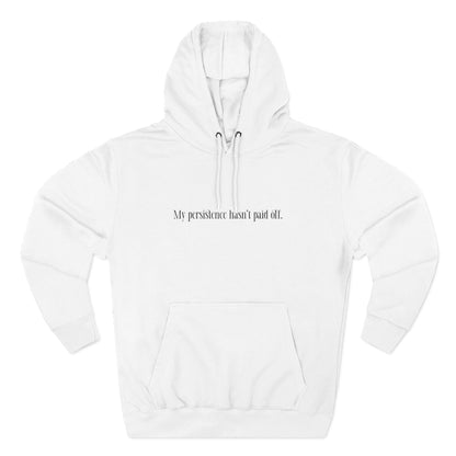 My Persistence Hasn't Paid Off - Men's T-Shirt