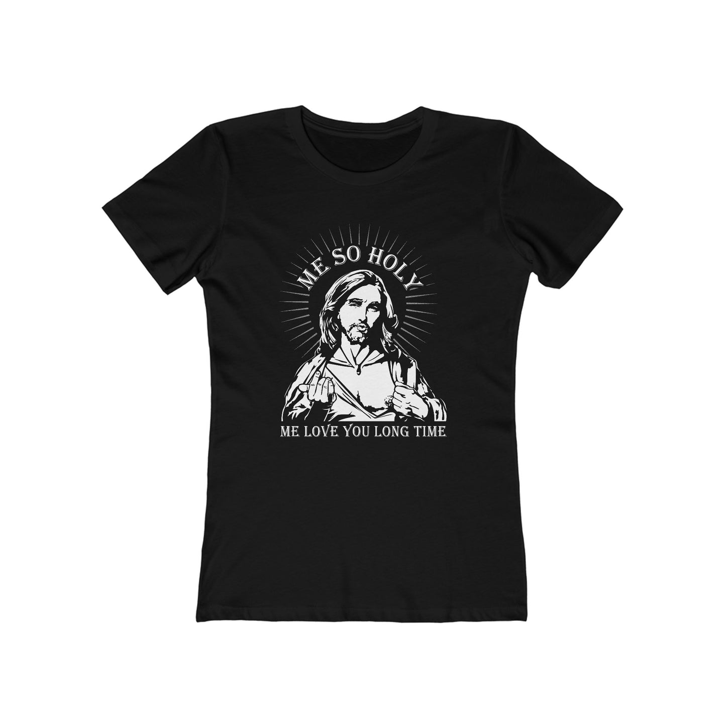 Me So Holy Me Love You Long Time - Women’s T-Shirt