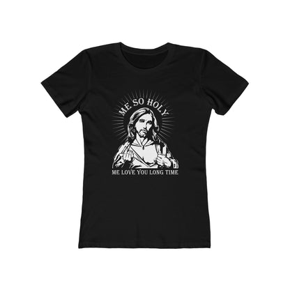 Me So Holy Me Love You Long Time - Women’s T-Shirt