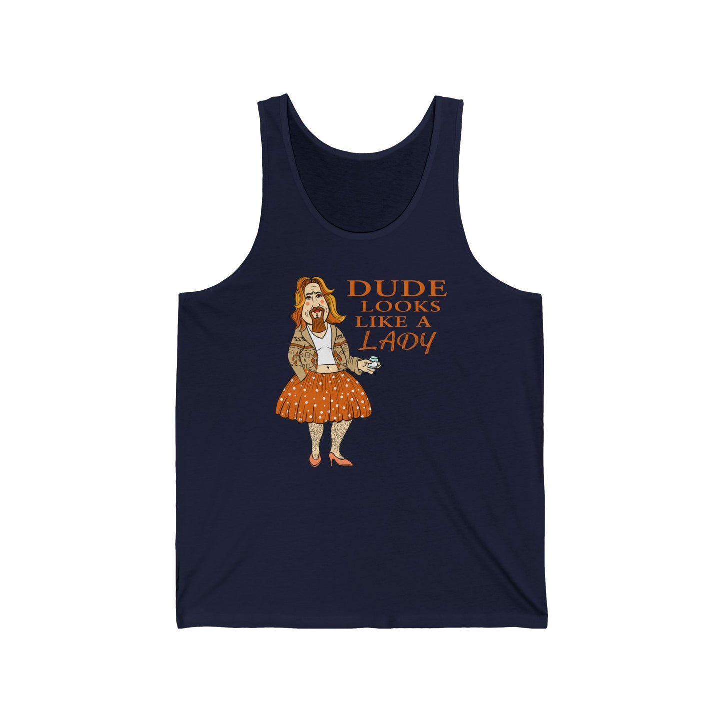 Dude Looks Like A Lady  - Unisex Tank