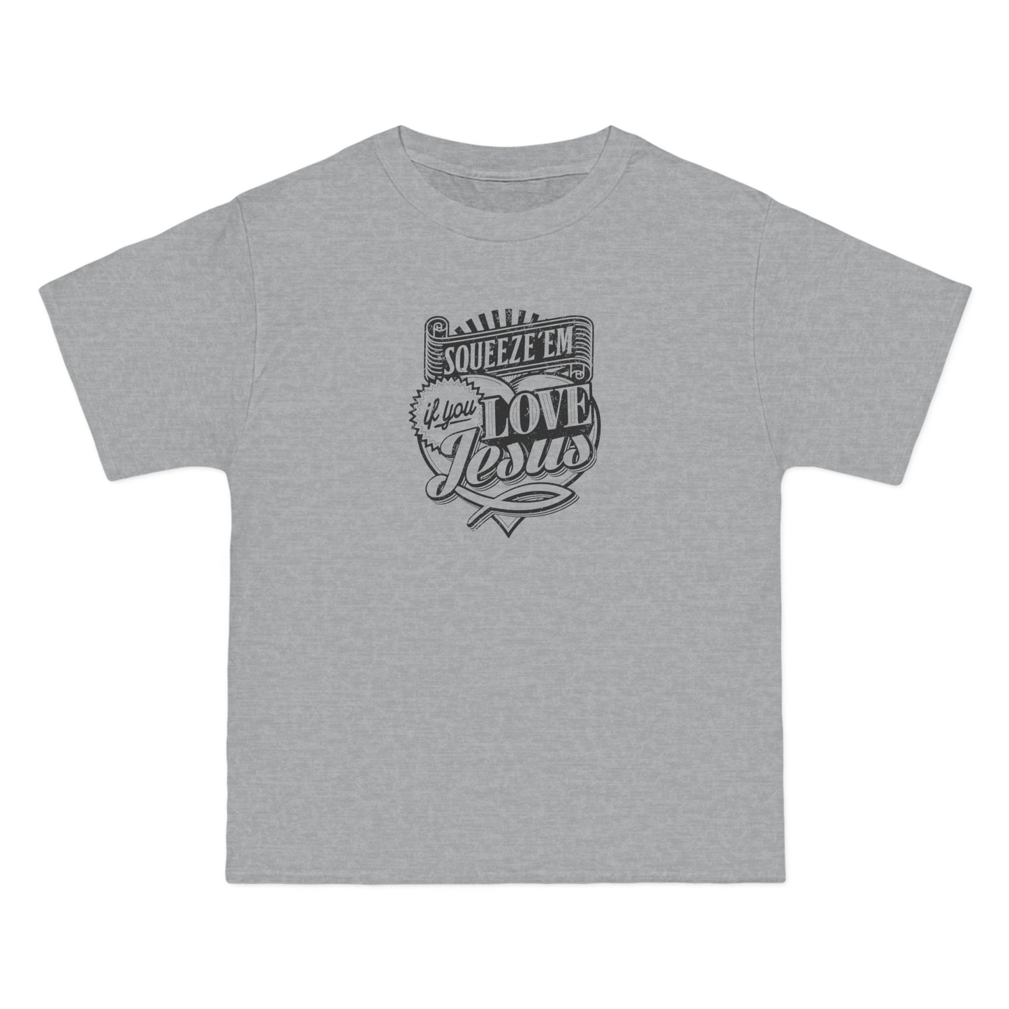 Squeeze 'Em If You Love Jesus - Men's Heavyweight T-Shirt