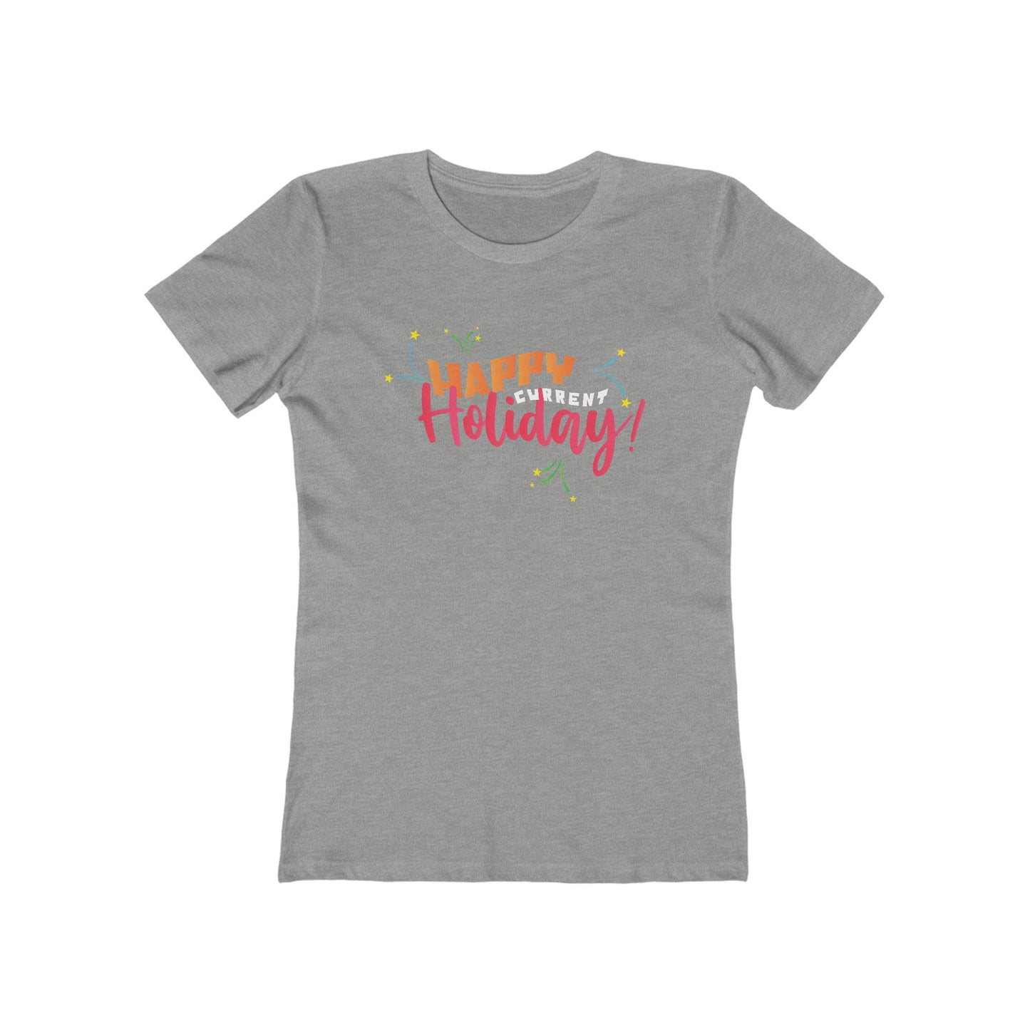 Happy Current Holiday - Women's T-Shirt