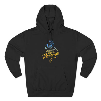 My Junk Is Another Man's Treasure - Hoodie