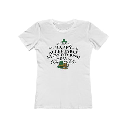 Happy Acceptable Stereotyping Day  - Women’s T-Shirt