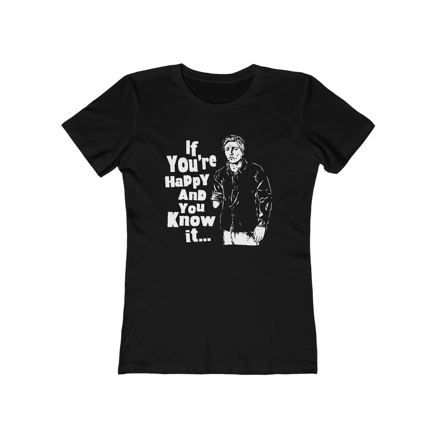 If You're Happy And You Know It... - Women's T-Shirt