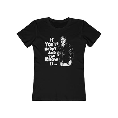 If You're Happy And You Know It... - Women's T-Shirt