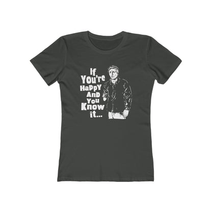 If You're Happy And You Know It... - Women's T-Shirt