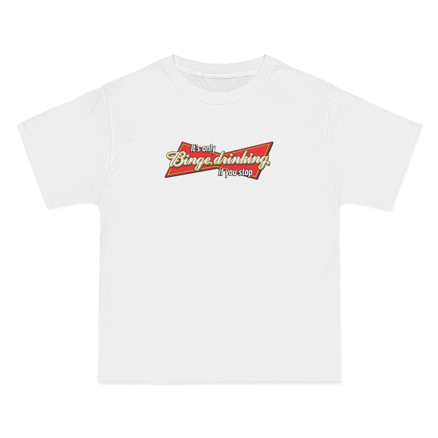It's Only Binge Drinking If You Stop - Men's Heavyweight T-Shirt