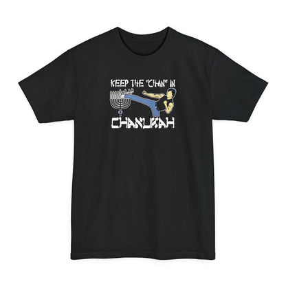 Keep The Chan In Chanukah - Men's Tall T-Shirt