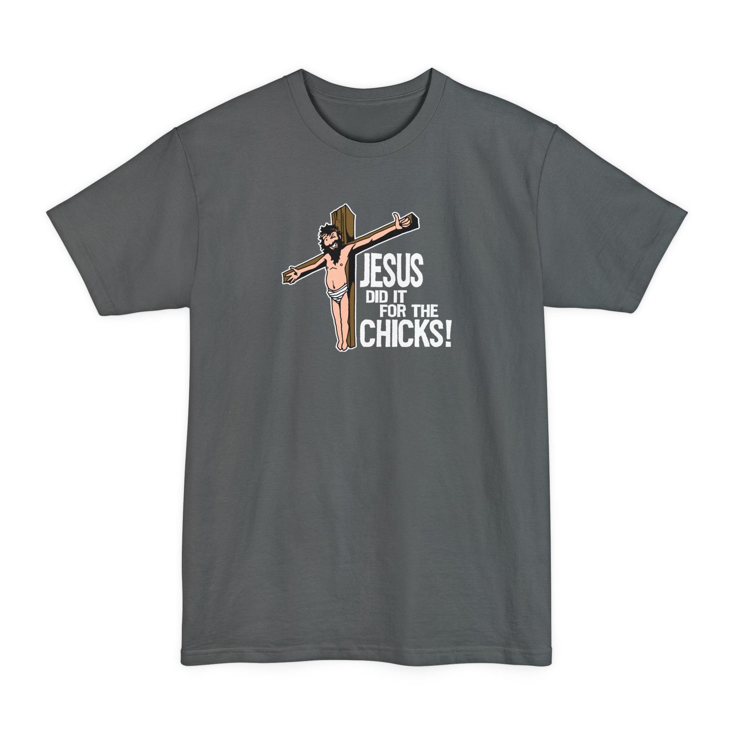 Jesus Did It For The Chicks - Men's Tall T-Shirt