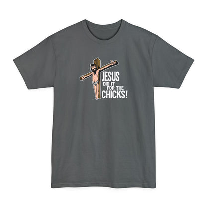 Jesus Did It For The Chicks - Men's Tall T-Shirt