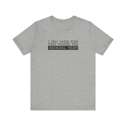 I Only Watch Porn That Passes The Bechdel Test - Men's T-Shirt