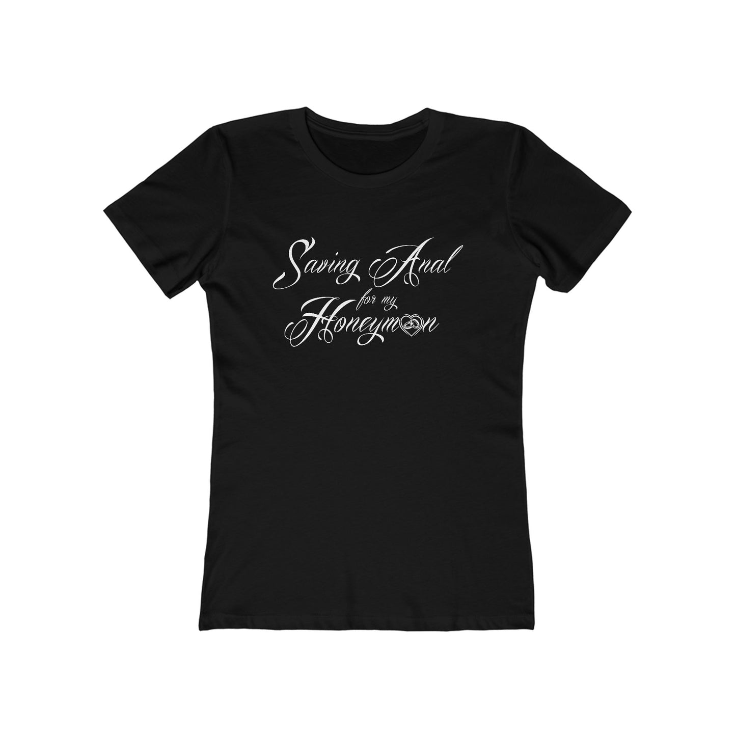 Saving Anal For My Honeymoon - Women's T-Shirt