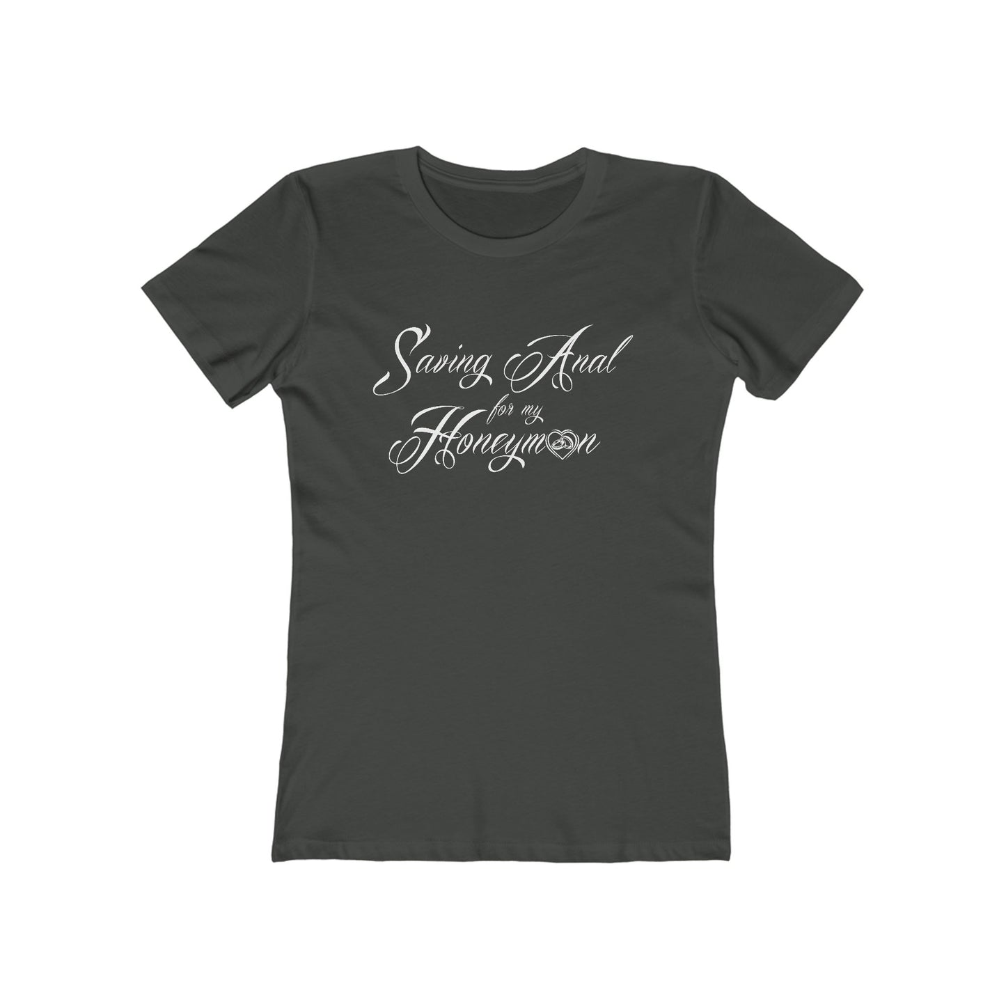Saving Anal For My Honeymoon - Women's T-Shirt