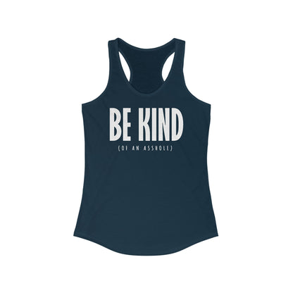 Be Kind (Of An Asshole)  -  Women’s Racerback Tank