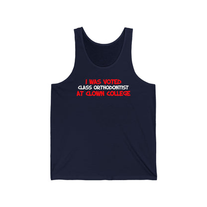 I Was Voted Class Orthodontist At Clown College - Unisex Tank