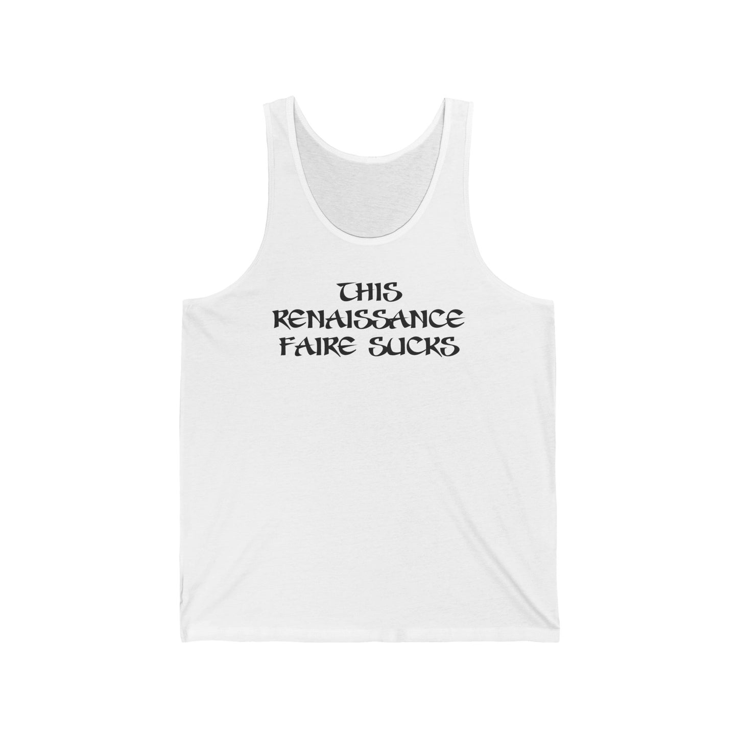 This Renaissance Faire Sucks - Unisex Tank