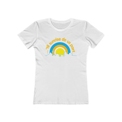 Til Sunrise Do Us Part - Women’s T-Shirt