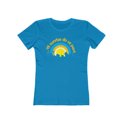 Til Sunrise Do Us Part - Women’s T-Shirt