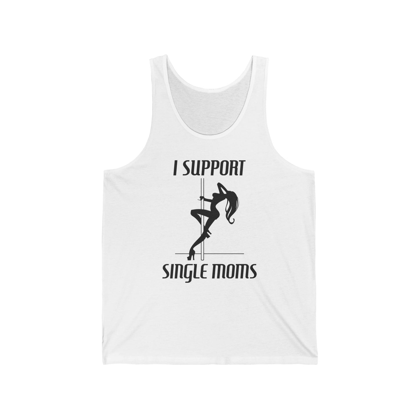 I Support Single Moms - Unisex Tank