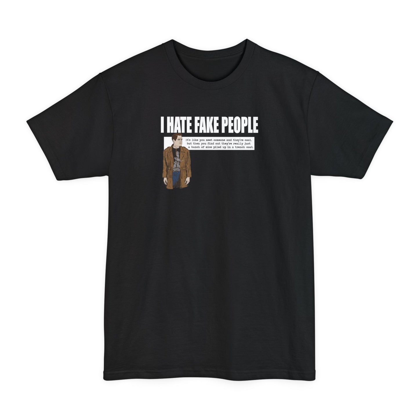 I Hate Fake People - Men's Tall T-Shirt