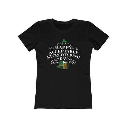 Happy Acceptable Stereotyping Day  - Women’s T-Shirt