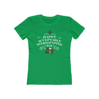 Happy Acceptable Stereotyping Day  - Women’s T-Shirt