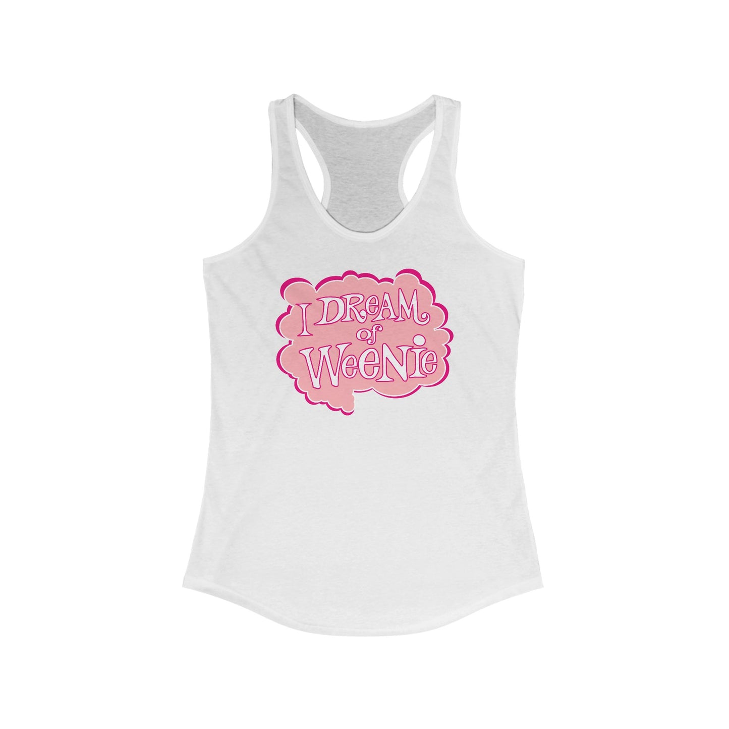 I Dream Of Weenie  - Women’s Racerback Tank