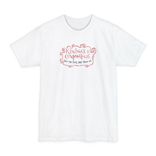 Kindness Is Contagious - Get The Fuck Away From Me - Men's Tall T-Shirt