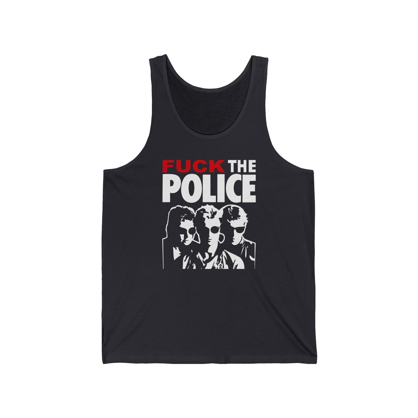 Fuck The Police - Unisex Tank