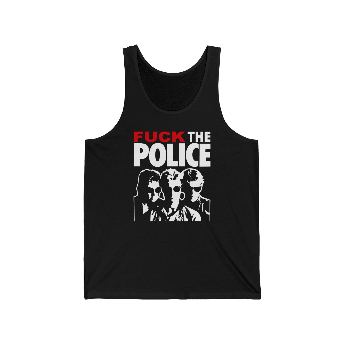 Fuck The Police - Unisex Tank