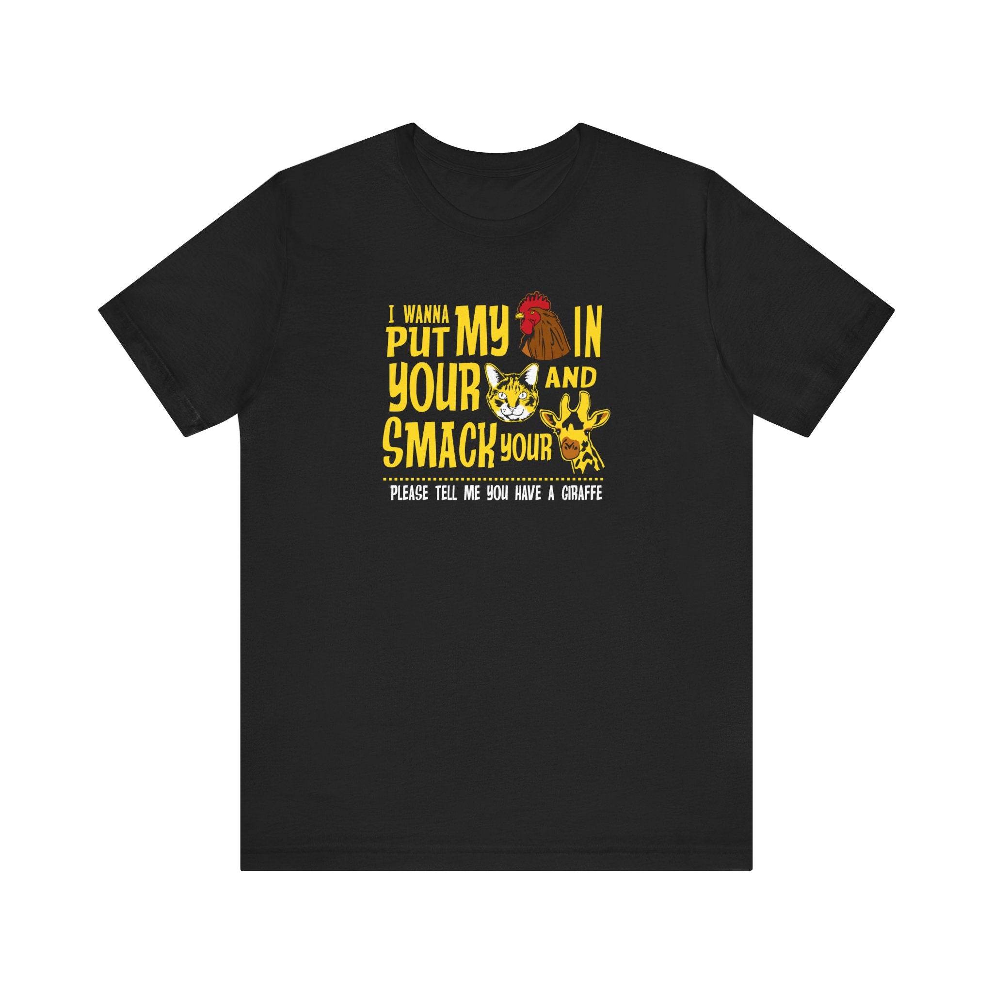 I Wanna Put My (Cock) In Your (Pussy) And Smack Your (Giraffe