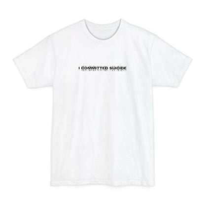 I Committed Suicide - Men's Tall T-Shirt