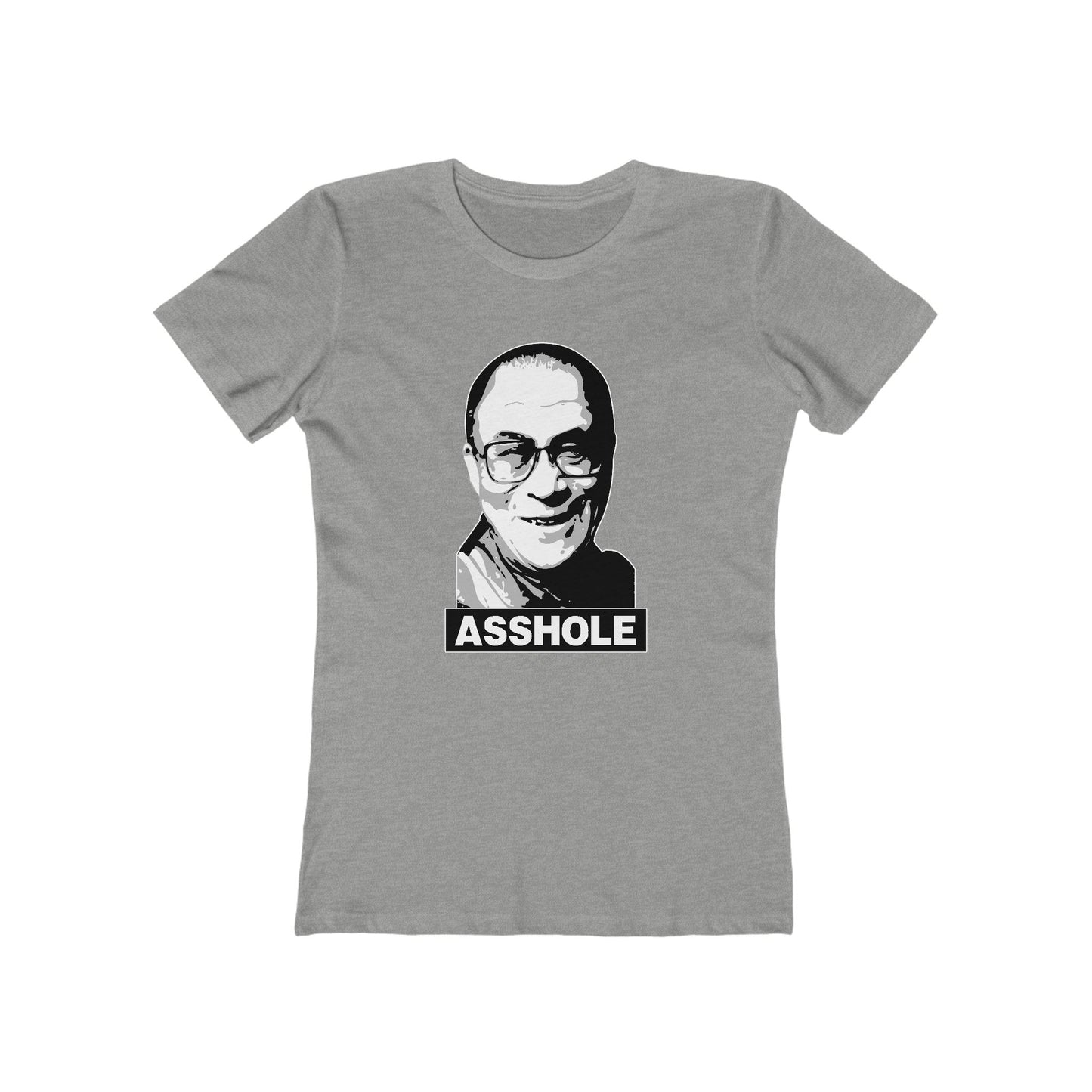 Asshole (Dalai Lama Pic) - Women’s T-Shirt