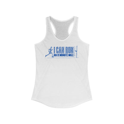 I Can Run An 11 Minute Mile - Women’s Racerback Tank