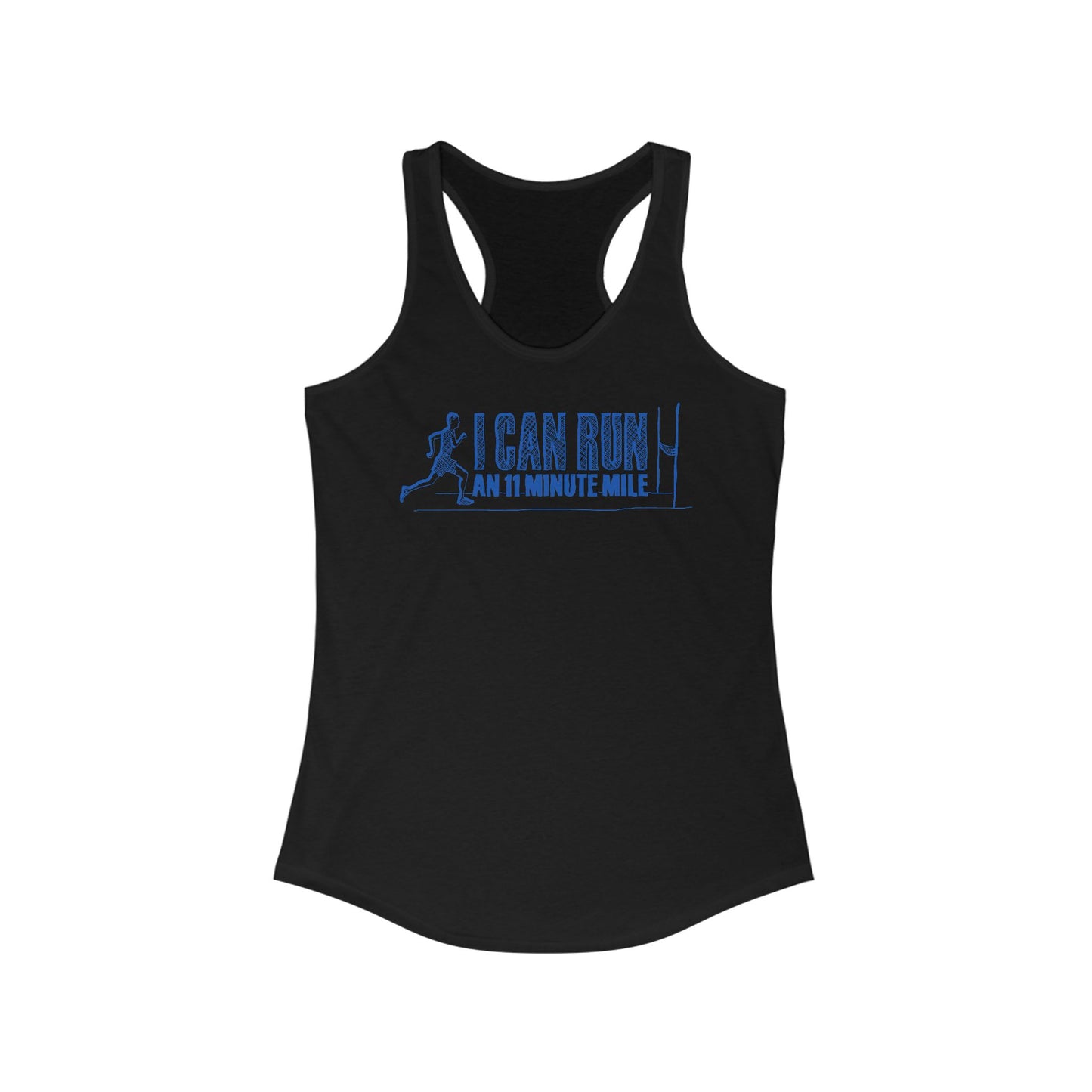I Can Run An 11 Minute Mile - Women’s Racerback Tank