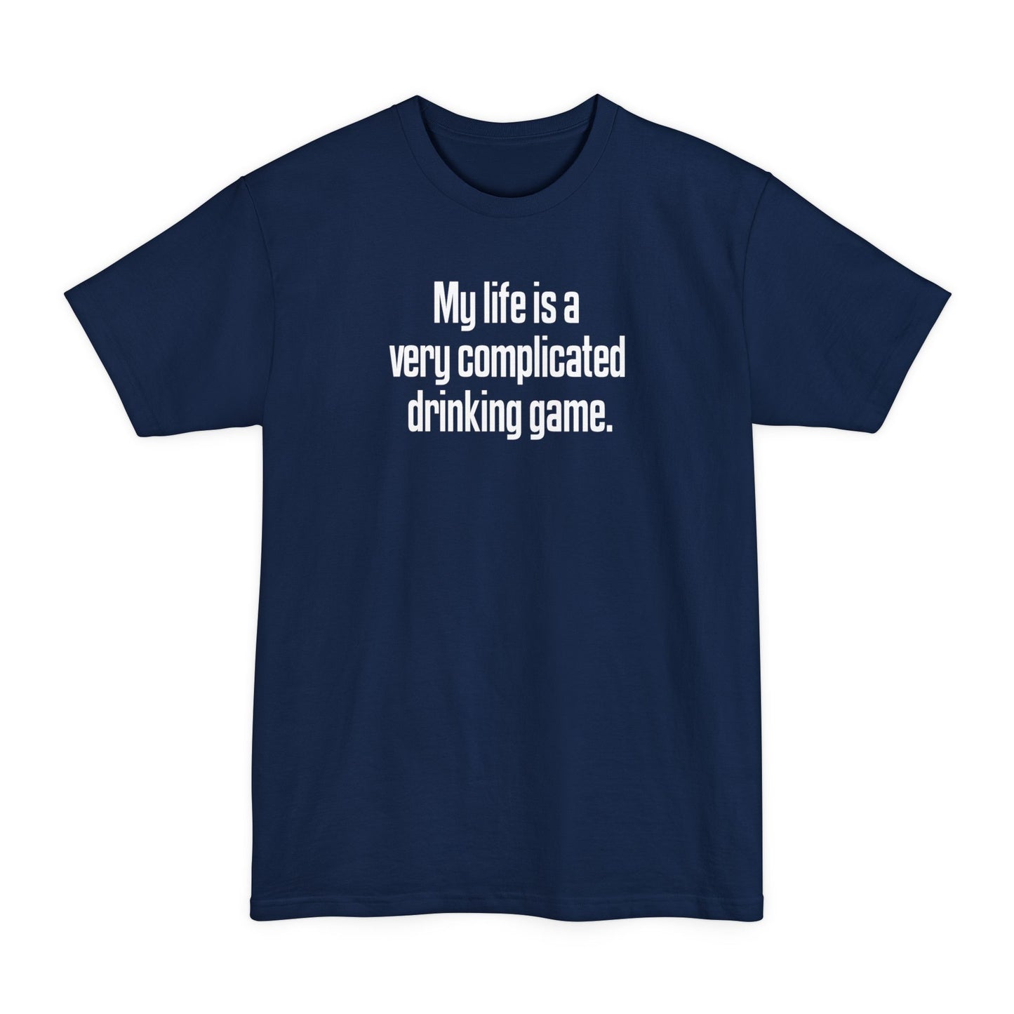 My Life Is A Very Complicated Drinking Game - Men's Tall T-Shirt