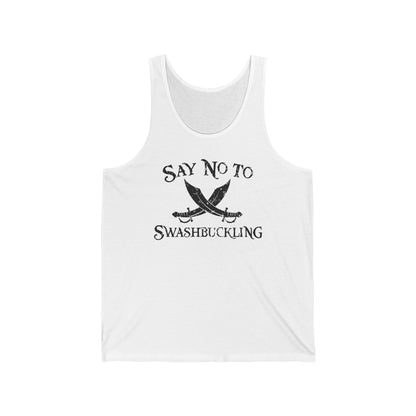 Say No To Swashbuckling - Unisex Tank