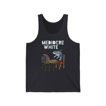 Mediocre White - Unisex Tank