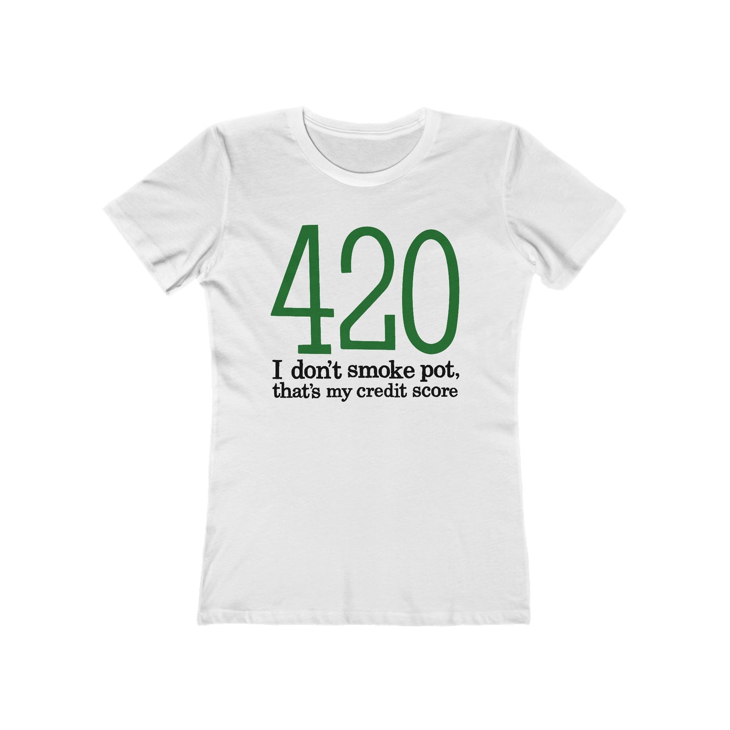 420 - I Don't Smoke Pot  - Women’s T-Shirt