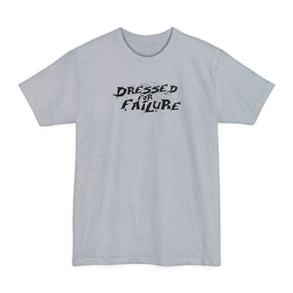 Dressed For Failure - Men's Tall T-Shirt